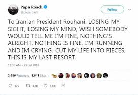 Dopl3r Com Memes Papa Roach Paparoach Follow To Iranian President Rouhani Losing My Sight Losing My Mind Wish Somebody Would Tell Me Im Fine Nothings Alright Nothing Is Fine Im Running
