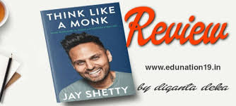 The monk by matthew lewis. Book Review Of Think Like A Monk By Jay Shetty Edunation19