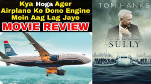 Sully is based on a true event ever rocked the aviation history of the united states and the world in 2009. Sully Movie Review In Hindi Tom Hanks Masterpiece Youtube