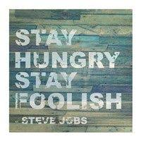 Framed Stay Hungry Steve Jobs Quote Steve Jobs Quotes Jobs In Art Steve Jobs