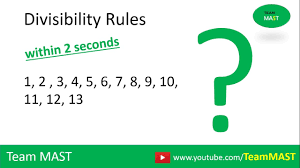 divisibility rules for 1 2 3 4 5 6 7 8 9 10 11 12 13 team mast