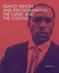 NEW MARCH COURSE! Frantz Fanon's work in Western medicine and psychiatry  fundamentally challenged and transformed our understanding of the  relationship between the mental and the material. As both theorist and  clinician, Fanon