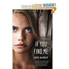 If You Find Me By Emily Murdoch A Broken Down Camper Hidden Deep In A National Forest Is The Only Home Fifteen Year Old Care Eleanor And Park This Book Books