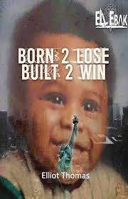 Amazon.com: Born 2 Lose Built 2 Win eBook : Thomas, Elliot: Kindle Store