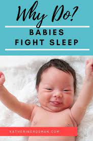 Why Do Babies Fight Sleep 5 Common Sleep Battles And How To Win