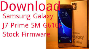 Download Samsung Galaxy J7 Prime Sm G610f Stock Firmware Youtube