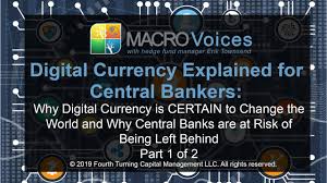 Digital currency is not only money in the usual sense, but also a technology that is ideal for providing the state with financial resources. Digital Currency Revolution For Central Bankers Part 1 Of 2 Youtube