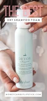 Drybar Detox Whipped Dry Shampoo Foam At Sephora Teresa Caruso Best Dry Shampoo Dry Shampoo Shampoo