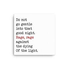 Dylan Thomas Do Not Go Gentle Into That Good Night Lyrics Dylan Thomas Poetry Quote Do Not Go Gentle Into That Etsy Simple Wall Decor Home Wall Decor Poetry Quotes