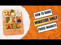How to Make Miniature Shelf Fridge Magnets | DIY Raksha ...