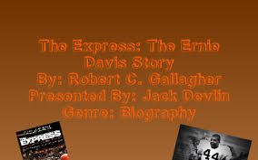The Express The Ernie Davis Story By Jack Devlin