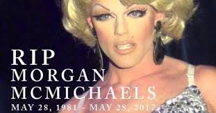 Memorial Flashback 2017: Drag Drama: Tyra Sanchez (Falsely) Announces The  Death Of Morgan McMichaels, But That's Not The Whole Story