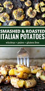 Smashed Roasted Italian Potatoes Recipe Italian Potatoes Roasted Italian Potatoes Nutritious Snacks