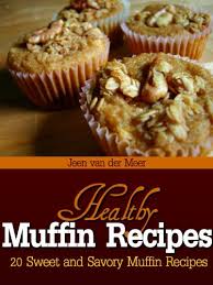 While many store bought muffins carry a hefty amount of calories — typically around 400 or more each, you can easily. Healthy Muffin Recipes 20 Sweet And Savory Muffin Recipes Cake Recipes Healthy Muffin Recipes Savory Muffin Recipes How To Make Muffins Best Muffin Recipe Banana Muffin Recipes Book 1 Kindle Edition