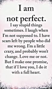I M Not Perfect Be Yourself Quotes Thinking Of You Quotes Crazy Quotes