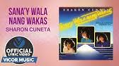 Bb c ay ligaya kong walang kahambing. Sharon Cuneta Sana Y Wala Nang Wakas Official Lyric Video Youtube