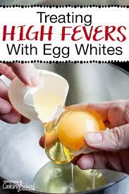 Aspirin Alternatives: Treating High Fevers With Egg Whites