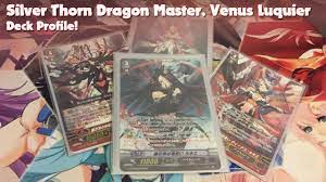 Cardfight! Vanguard: Silver Thorn Dragon Master, Venus Luquier Deck  Profile! - YouTube