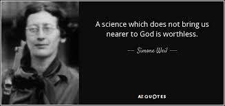 La mode se démode le style jamais. Simone Weil Quote A Science Which Does Not Bring Us Nearer To God