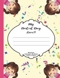 You can contribute information to this page, but first you must. My Bestest Day Ever Wide Ruled Composition Notebook For Kids In Kindergarten Grade 1 2 3 I Love Anime Chibi