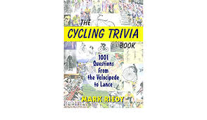 Check out the online cycling quizzes to learn interesting facts about great championships and competitions, its rich history, and what it takes to compete and win a cycling competition on the national or international stage. The Cycling Trivia Book 1001 Questions From The Velocipede To Lance Riedy Mark 9781891369797 Amazon Com Books