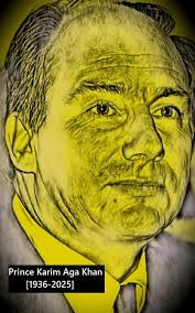 INSPIRATION: Prince Karim Aga Khan IV leaves behind a sterling, long-lasting  legacy, impacted world