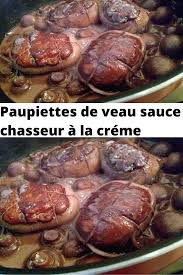 Paupiettes De Veau Sauce Chasseur A La Creme Paupiette Paupiette De Veau Sauce Chasseur