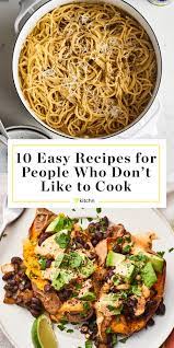 10 Lazy Dinner Recipes For When You Really Don T Feel Like Cooking Lazy Dinners Recipes Easy Dinner Recipes