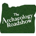 2026 Oregon Archaeology Roadshow