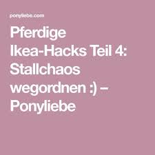 Pferdige Ikea Hacks Teil 4 Stallchaos Wegordnen Ponyliebe Pferd Pferdetipps Pferdehof