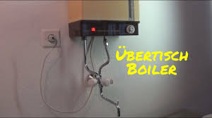 Ubertischspeicher Niederdruck Boiler Youtube