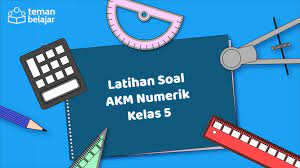 Latihan Soal Akm Numerasi Kelas 5 Blog Teman Belajar