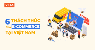 Cơ hội và thách thức của Logistics trong Thương mại điện tử Việt Nam - VILAS