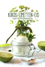 Coconut Lime Ice Vegan Lactofree Delicious Creamy Creamy From Kleinstad Coconut Creamy Delicious Ice Kleinstad La In 2020 Baby Food Recipes Food Homemade Baby Foods