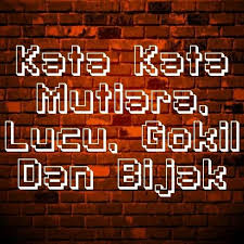 Maybe you would like to learn more about one of these? Kata Kata Mutiara Lucu Gokil Dan Bijak Home Facebook