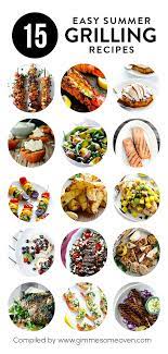 15 Easy Summer Grilling Recipes Gimme Some Oven Easy Grilling Easy Grilling Recipes Summer Grilling Recipes