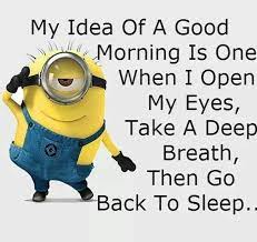 75 Funny Good Morning Memes To Kickstart Your Day Minions Funny Funny Minion Quotes Minion Jokes