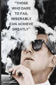 Those Who Dare To Fail Miserably Can Achieve Greatly John F Kennedy A Wonderful Journal For An Awesome Life Amazon Com Br