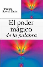 Y también este libro fue escrito. Poder Magico De La Palabra El Scovel Shinn Florence Libro En Papel 9786071410733 Libreria El Sotano