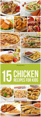15 Easy And Healthy Chicken Recipes For Kids Picky Eater Recipes Chicken Recipes For Kids Healthy Meals For Kids