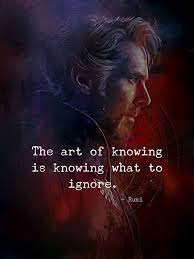 The Art Of Knowing Is Knowing What To Ignore Positive Quotes Ignore Me Quotes Motivatinal Quotes
