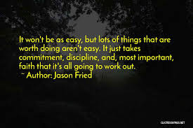 Top 80 If It S Easy It S Not Worth It Quotes Sayings
