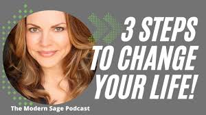 3 Steps to CHANGE your LIFE!