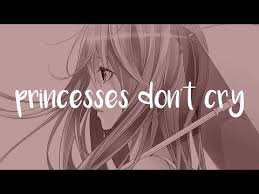 Aviva Princesses Don T Cry Nightcore Youtube Nightcore Crying Song List
