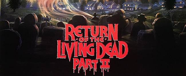 BAD MOVIE MONDAY: RETURN OF THE LIVING DEAD PART II (1988) – Cinema Crazed