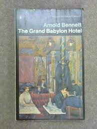 The grand babylon hotel is a novel by arnold bennett, published in january 1902, about the mysterious disappearance of a german prince.it originally appeared as a serial in the golden penny. Grand Babylon Hotel A Fantasia On Modern Themes By Bennett Arnold Very Good 1976 New Impression Better World Books