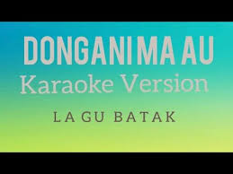 Atik adong hubaen nahurang nasailaon. Karaoke Lagu Batak Dongani Ma Au Youtube