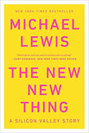 Michael lewis has published many new york times bestselling books on various subjects. The New New Thing Book Recommendations Review
