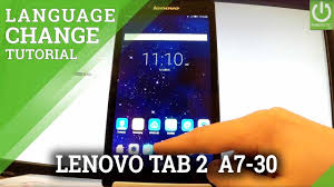 If the device does not automatically update by itselves. Change Language In Lenovo Tab 2 A7 30 Set Up Language Youtube
