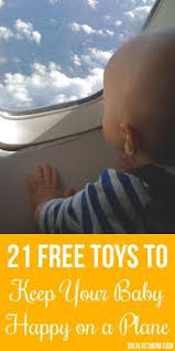 21 Free Toys To Keep Your Baby Happy On A Plane Free Toys Baby Toys Diy Baby On Plane